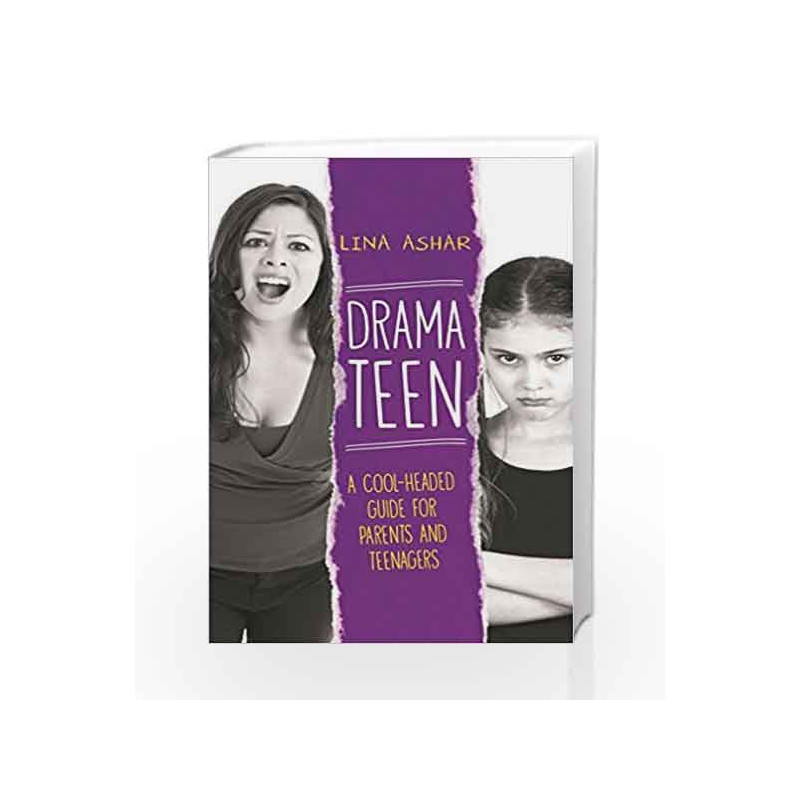 Drama Teen: A Cool-Headed Guide for Parents and Teenagers by Lina Ashar Book-9788184004403