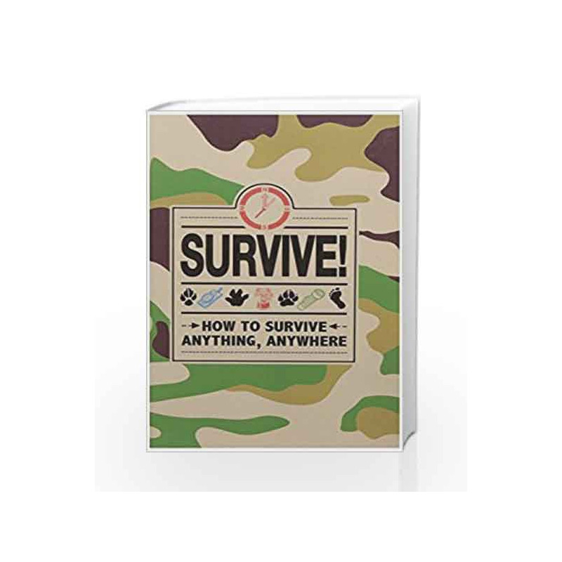 Survive: How to Survive Anything, Anywhere by Campbell, Guy Book-9781780554921