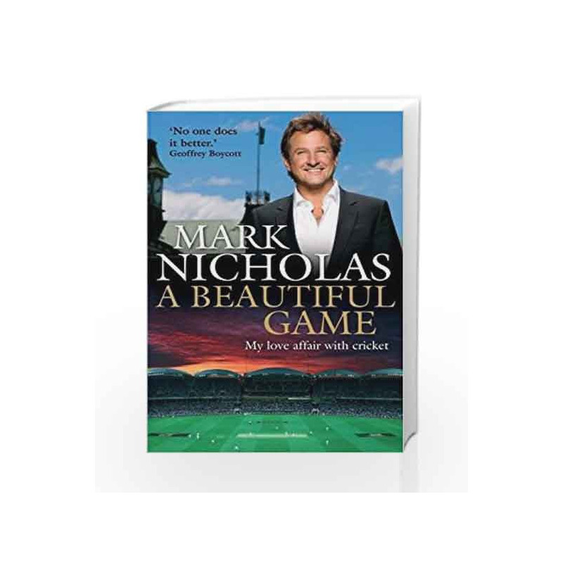 A Beautiful Game: My love affair with cricket by Nicholas, Mark Book-9781760291983