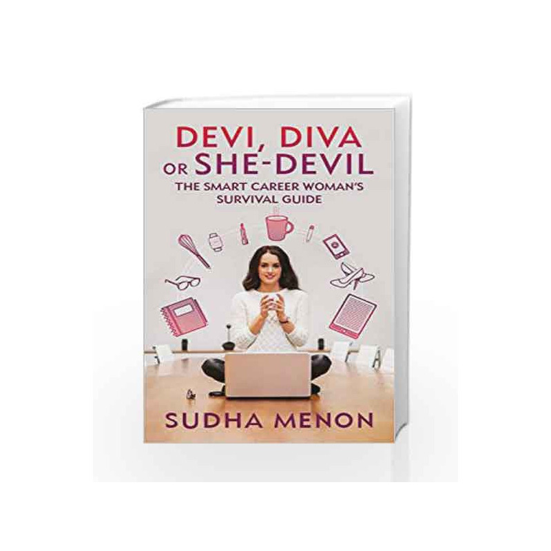 Devi, Diva or She-Devil: The smart career woman's survival guide by Sudha Menon Book-9780670089321