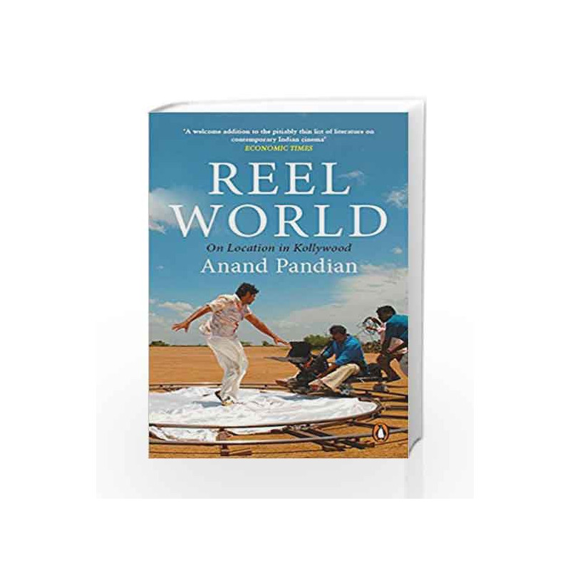 Reel World: On Location in Kollywood by Anand Pandian Book-9780143428862