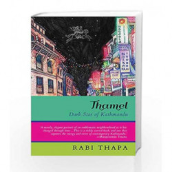 Thamel: Dark Star of Kathmandu by Rabi Thapa Book-9789385755880