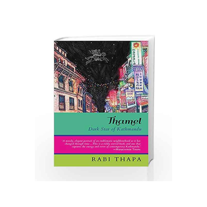 Thamel: Dark Star of Kathmandu by Rabi Thapa Book-9789385755880