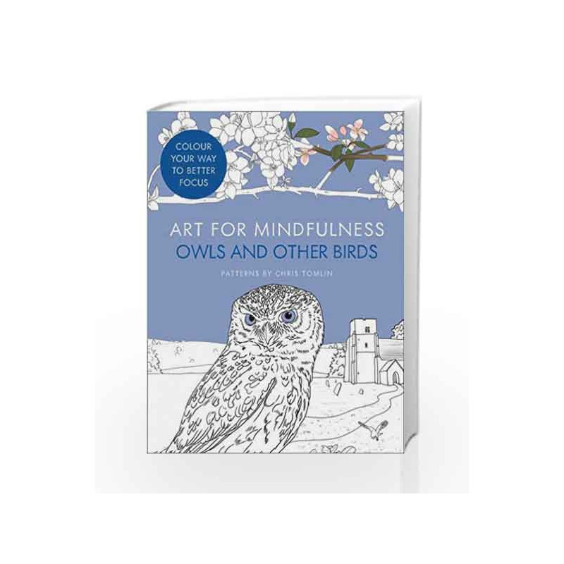 Art for Mindfulness: Owls and Other Birds (Colouring Books) by Illustrated by Chris Tomlin Book-9780007953042