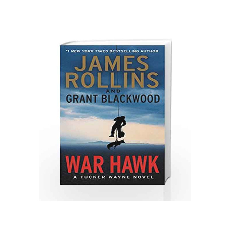 War Hawk: A Tucker Wayne Novel by James Rollins Book-9780062135292