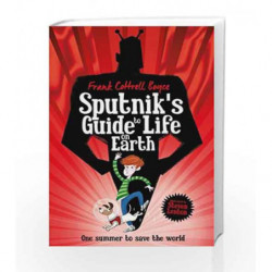Sputnik's Guide to Life on Earth by Frank Cottrell Boyce Book-9781447237570