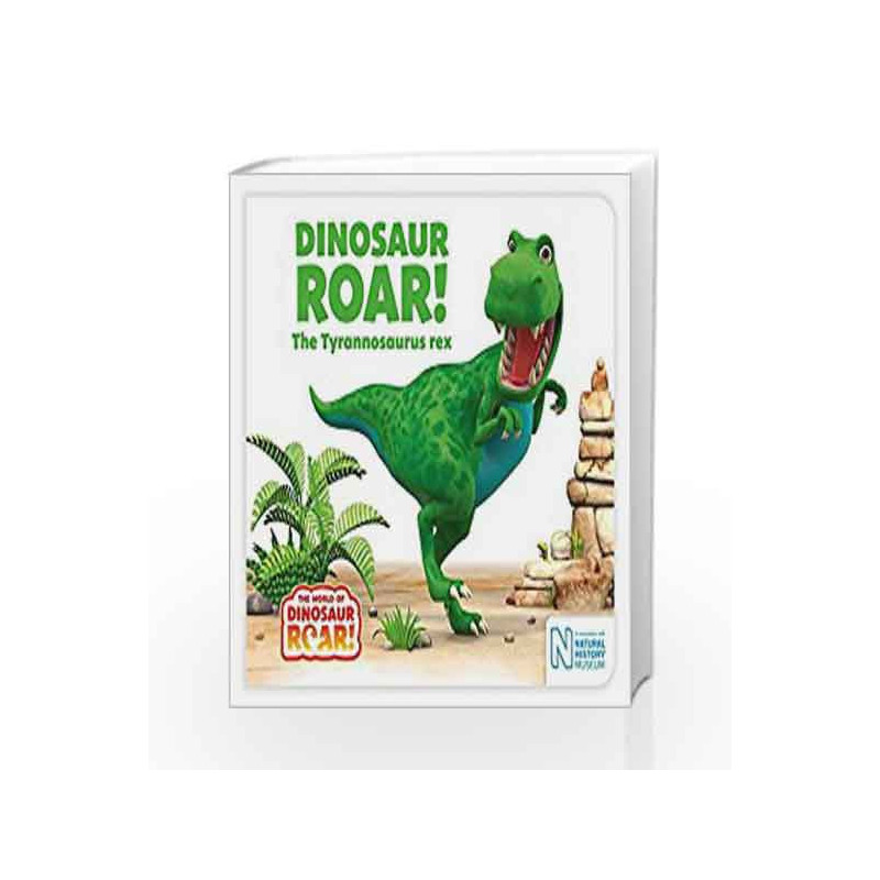 Dinosaur Roar! The Tyrannosaurus rex (The World of Dinosaur Roar!) by Jeanne Willis Book-9781509835669