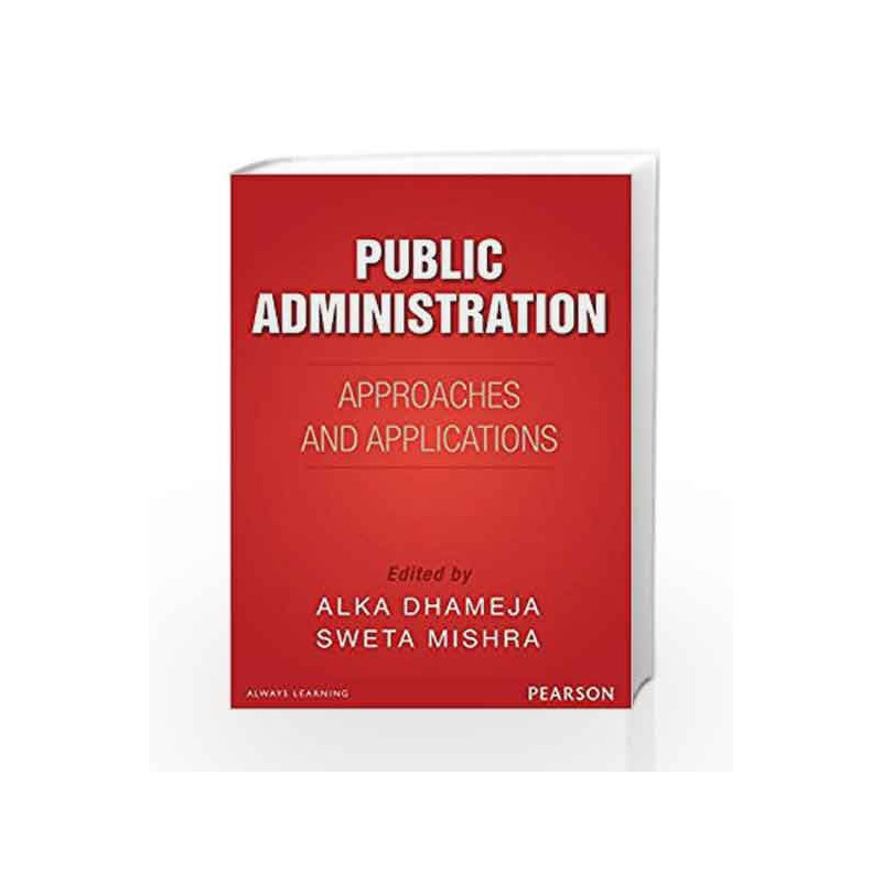 Public Administration In India: Approaches and Applications by Dhameja/Mishra Book-9789332555075