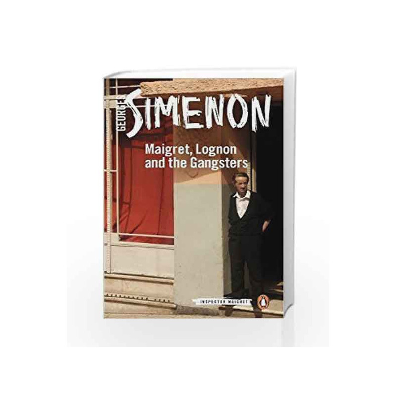 Maigret, Lognon and the Gangsters (Inspector Maigret) by Simenon, Georges Book-9780241250662