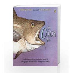 The Cod's Tale: A Biography of the Fish that Changed the World! by Mark Kurlansky Book-9780147512772