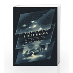 The Glass Universe : The Hidden History of the Women Who Took the Measure of the Stars by Dava Sobel Book-9780008207038