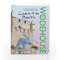 Leave it to Psmith by P.G. Wodehouse Book-9780099513797