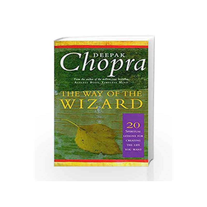 The Way Of The Wizard: 20 Spiritual Lessons For Creating The Life You Want by Chopra, Deepak Book-9780712608787