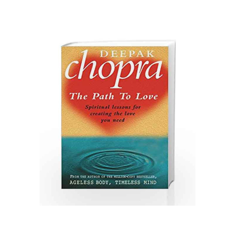 The Path To Love: Spiritual Lessons for Creating the Love You Need by Chopra, Deepak Book-9780712608800