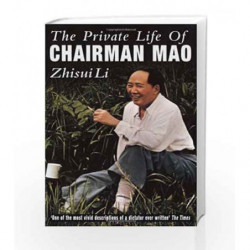 Private Life Of Chairman Mao: The Memoirs of Mao's Personal Physician by Zhisui Li Book-9780099648819