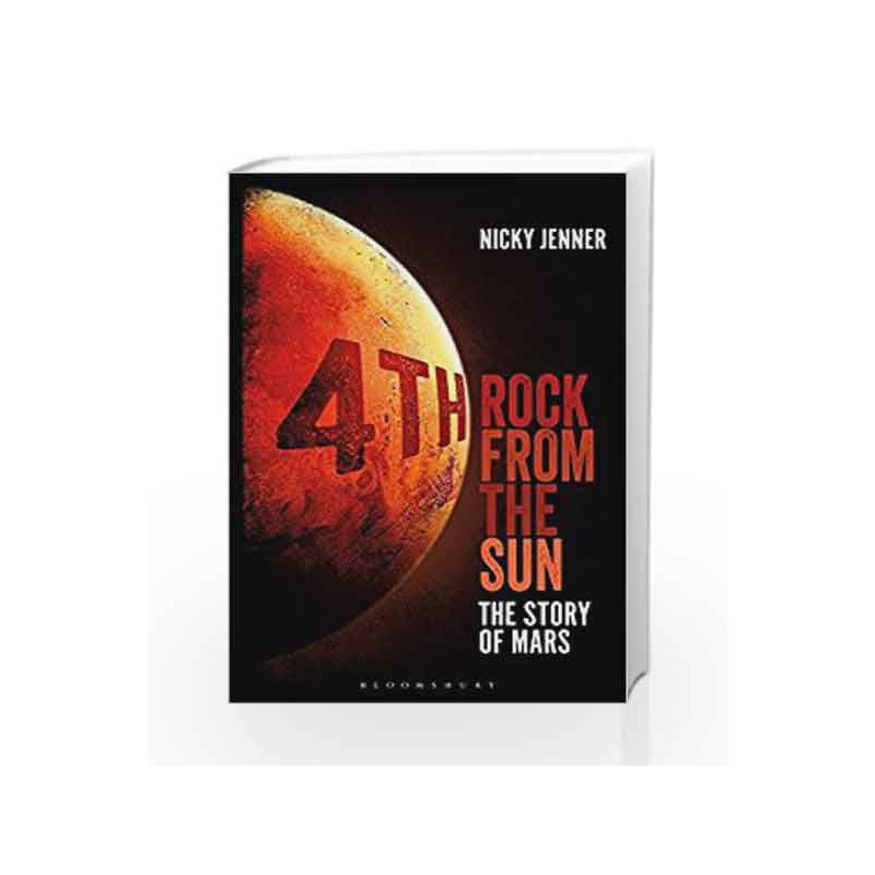 4th Rock from the Sun: The Story of Mars by Nicky Jenner Book-9781472922502