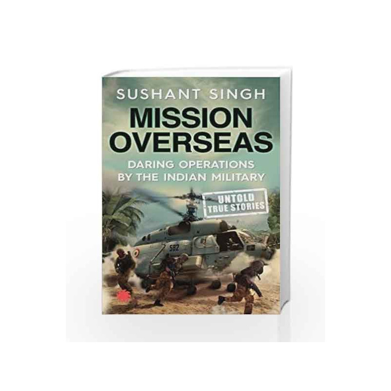 Mission Overseas: Daring Operations by the Indian Military (City Plans) by Sushant Singh Book-