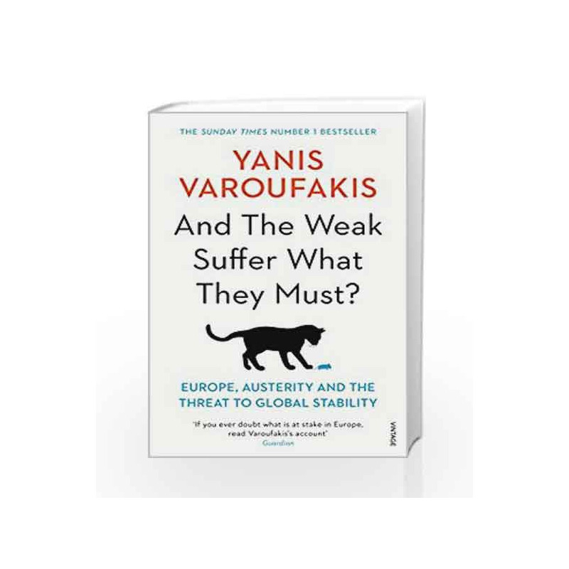 And the Weak Suffer What They Must?: Europe, Austerity and the Threat to Global Stability by Yanis Varoufakis Book-9781784704117