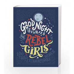 Good Night Stories for Rebel Girls by Elena Favilli Book-9780120420476