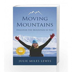 Moving Mountains: Discover the Moutains in You by Julie Miles Lewis Book-9788193341575