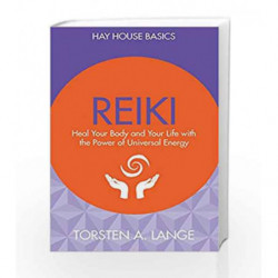 Reiki: Heal Your Body and Your Life with the Power of Universal Energy by A. Lange,Torsten Book-9789385827525