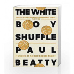 The White Boy Shuffle by Paul Beatty Book-9781786072252