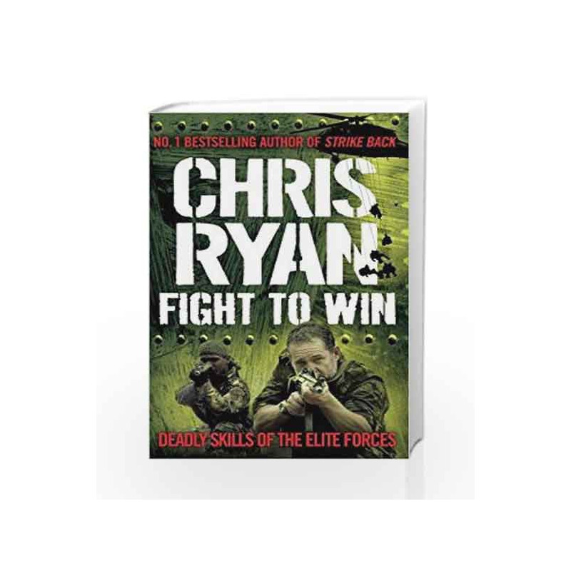 Fight to Win: Deadly Skills of the Elite Forces by RYAN CHRIS Book-9781784757748