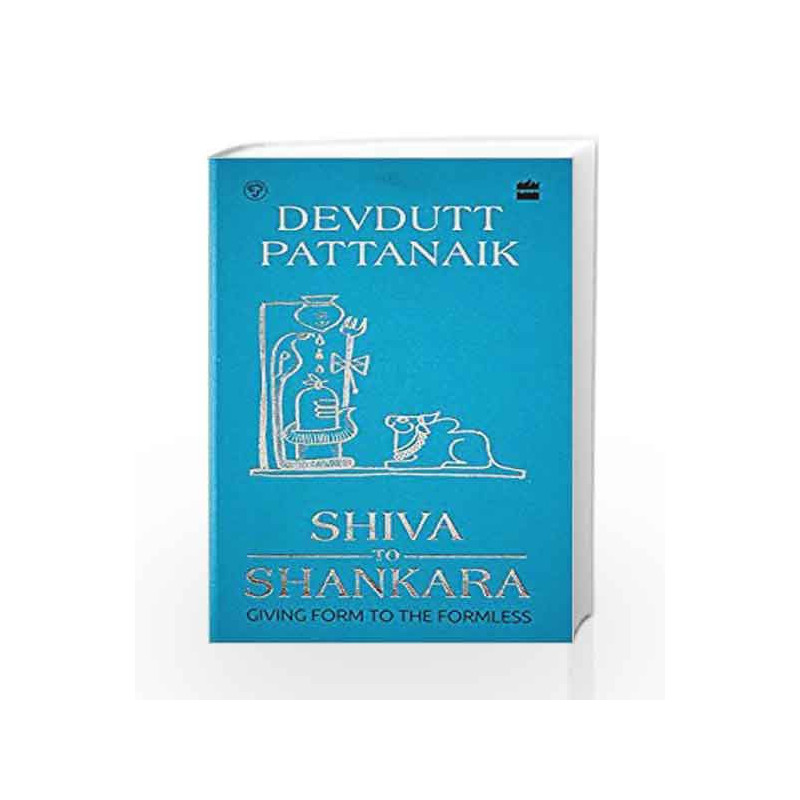 Shiva to Shankara: Giving Form to the Formless by Devdutt Pattanaik-Buy ...