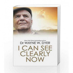 I Can See Clearly Now by Wayne W. Dyer Book-9789385827563