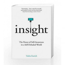 Insight: The Power of Self-Awareness in a Self-Deluded World by Tasha Eurich Book-9781509839629