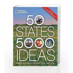 50 States, 5,000 Ideas: Where to Go, When to Go, What to See, What to Do by National Geographic Book-9781426216909