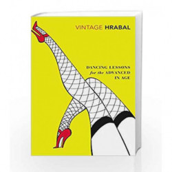 Dancing Lessons for the Advanced in Age (Vintage Classics) by Bohumil Hrabal Book-9780099540625