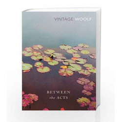 Between The Acts by Virginia Woolf Book-9780099982609