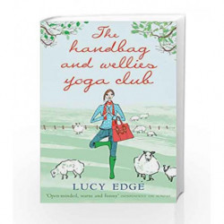 The Handbag and Wellies Yoga Club by Lucy Edge Book-9780091930097