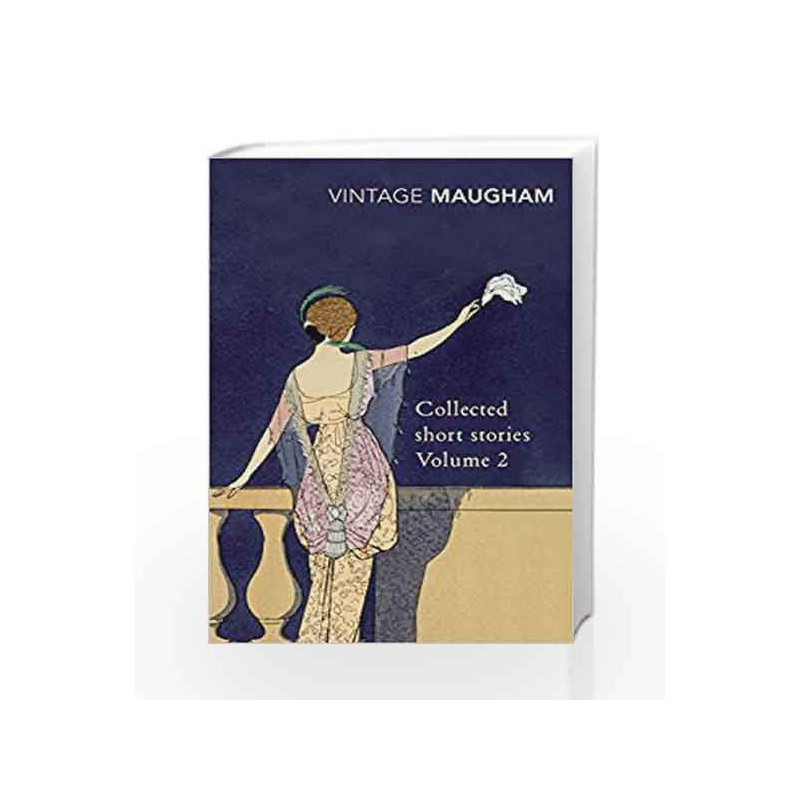 Collected Short Stories Volume 2 (Vintage Classics) (Maugham Short Stories) by W. Somerset Maugham Book-9780099428848