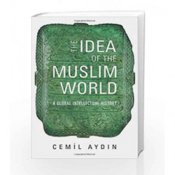 The Idea of the Muslim World by Cemil Aydin Book-9780674050372