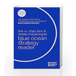 W. Chan Kim and Ren        e Mauborgne Blue Ocean Strategy Reader by W. Chan Kim Book-9781633692749