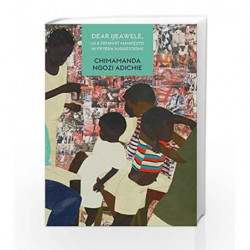 Dear Ijeawele or a Feminist Manifesto in Fifteen Suggestions by Chimamanda Ngozi Adichie Book-9780008253295