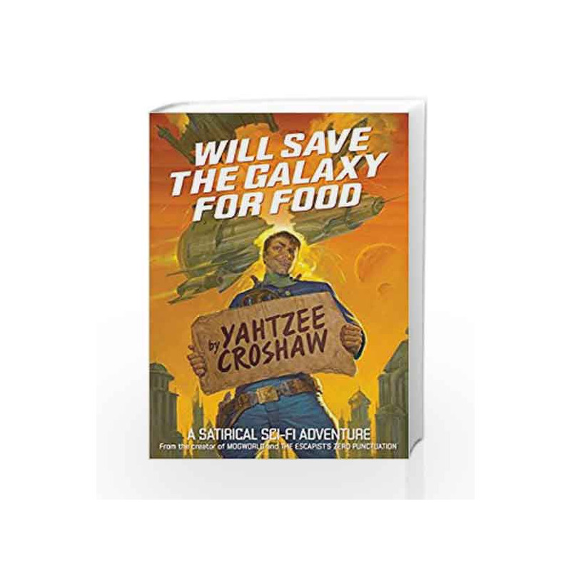 Will Save the Galaxy for Food by Yahtzee Croshaw Book-9781506701653
