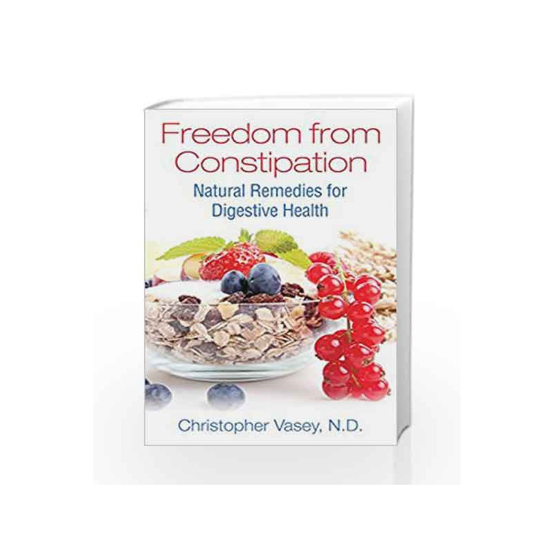 Freedom from Constipation by Christopher Vasey Book-9781620555859