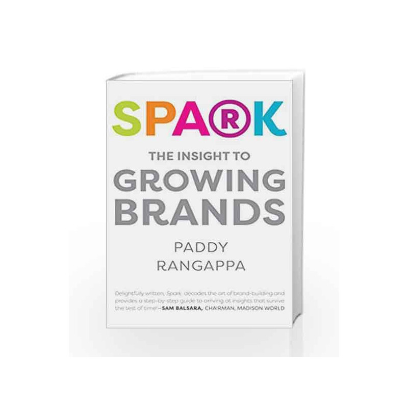 Spark: The Insight to Growing Brands by Paddy Rangappa Book-9788193355220