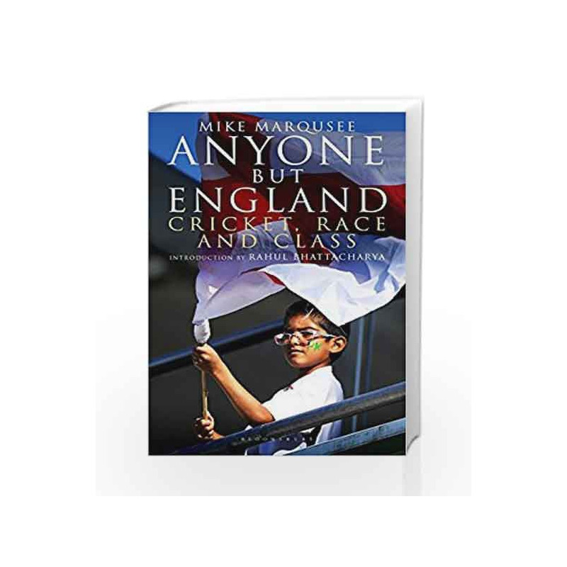 Anyone but England: Cricket, Race and Class by Mike Marqusee Book-9781448216826