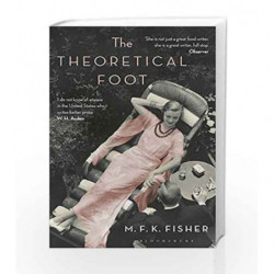 The Theoretical Foot by M. F. K. Fisher Book-9781408880067