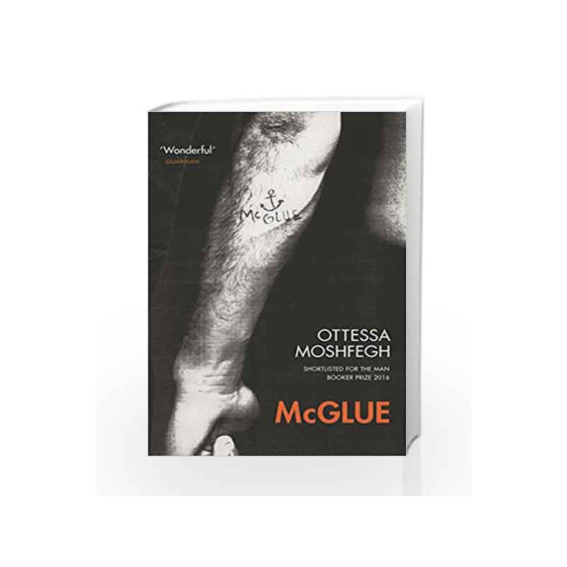 McGlue by Ottessa Moshfegh Book-9781784706623