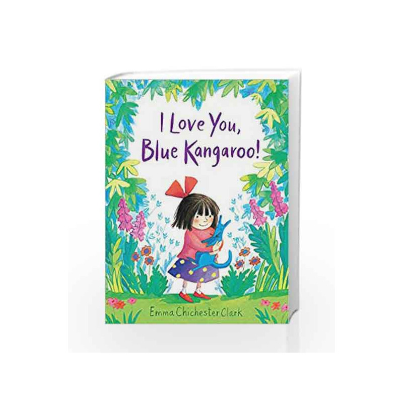 I Love You, Blue Kangaroo! by Emma  Chichester-Clark Book-9781783445028