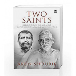 Two Saints: Speculations Around and About Ramakrishna Paramahamsa and Ramana Maharishi by Arun Shourie Book-