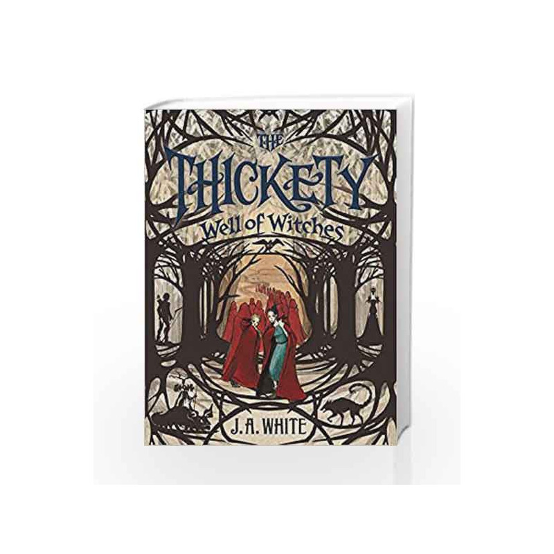 The Thickety #3: Well of Witches by J. A. White Book-9780062257314