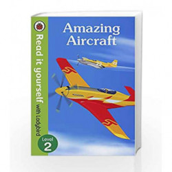 Amazing Aircraft                    Read it Yourself with Ladybird Level 2 by LADYBIRD Book-9780241275504