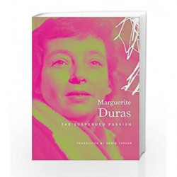 The Suspended Passion: Interviews (SB-The French List) by Marguerite Duras Book-9780857423290
