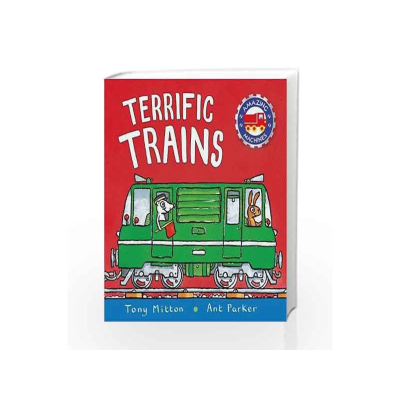 Amazing Machines: Terrific Trains by Tony Mitton Book-9780753441534